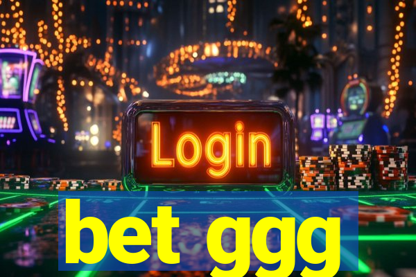 bet ggg